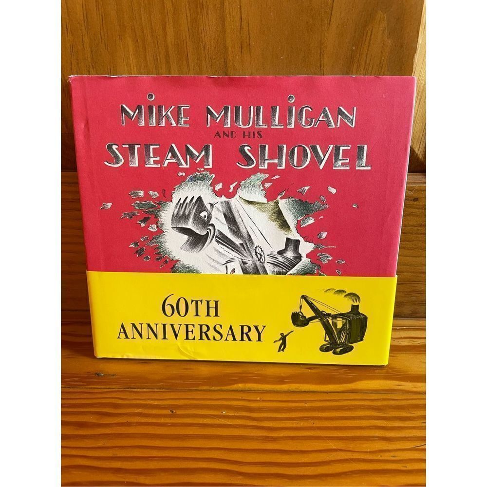 Mike Mulligan and His Steam Shovel by Virginia Lee Burton